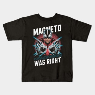 "Magneto Was Right" Fan Kids T-Shirt